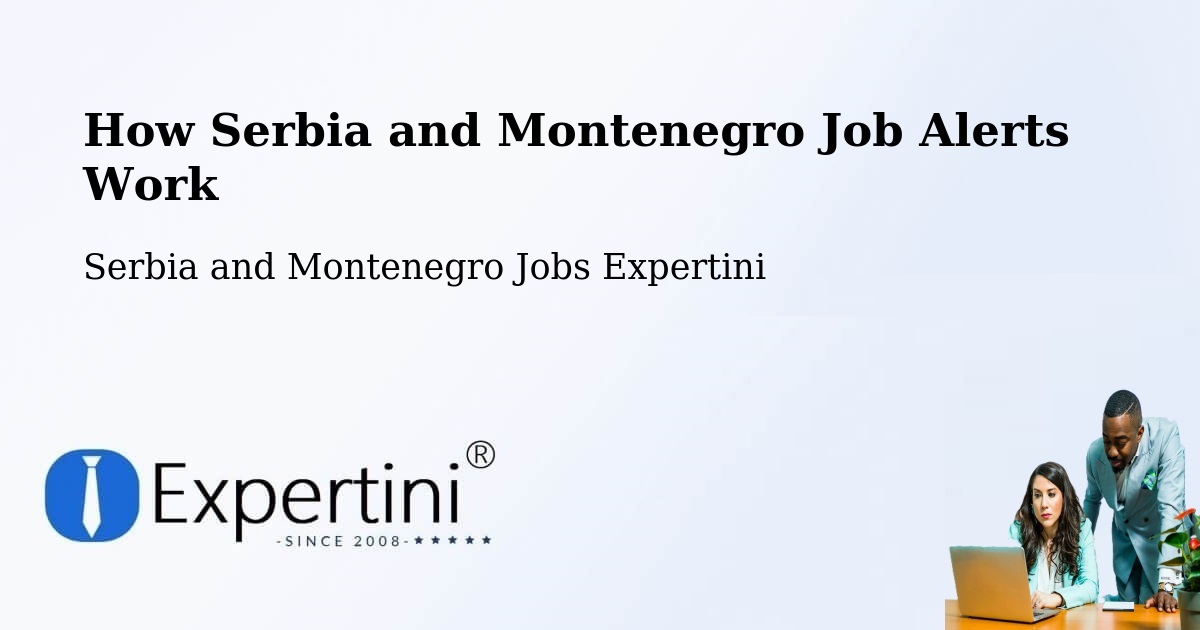 Job Alert System Overview – Delson - Serbia and Montenegro Jobs Expertini