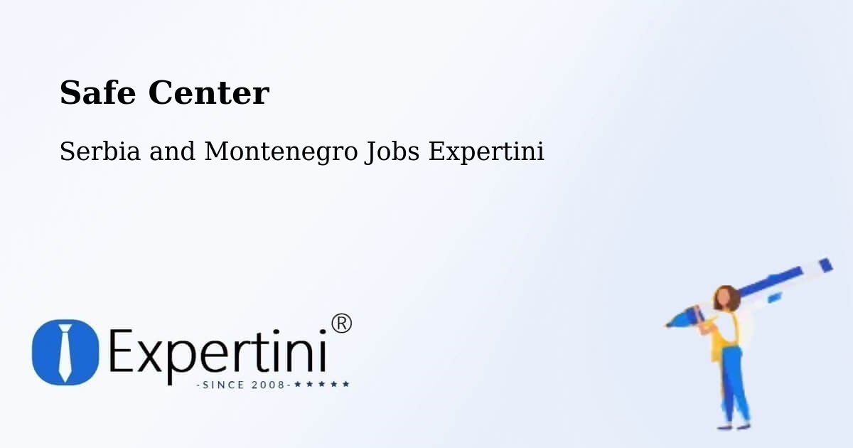 Safety Center – Delson - Serbia and Montenegro Jobs Expertini
